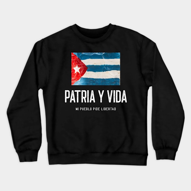 Perfecta para aquellos que apoyan y anhelan una Cuba Libre y Soberana.PATRIA Y VIDA - MI CUBA PIDE LIBERTAD Crewneck Sweatshirt by DesignByAmyPort